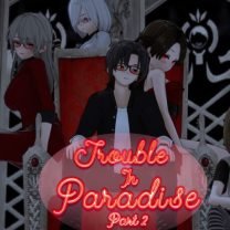 Trouble in Paradise [v1.8 Part 2] (Ongoing)
