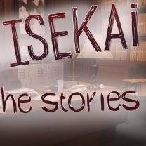Life Is Isekai – The Stories [v0.14] (Ongoing)